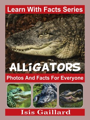 cover image of Alligators Photos and Facts for Everyone